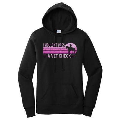 I WouldnT Pass A Vet Check Retro Vintage Gift Women's Pullover Hoodie