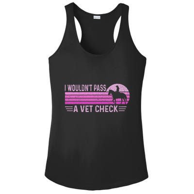 I WouldnT Pass A Vet Check Retro Vintage Gift Ladies PosiCharge Competitor Racerback Tank