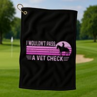 I WouldnT Pass A Vet Check Retro Vintage Gift Golf Towel