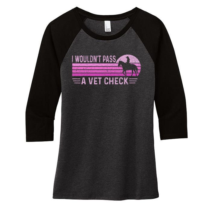 I WouldnT Pass A Vet Check Retro Vintage Gift Women's Tri-Blend 3/4-Sleeve Raglan Shirt