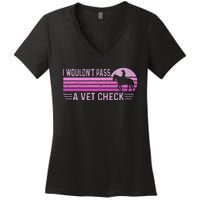 I WouldnT Pass A Vet Check Retro Vintage Gift Women's V-Neck T-Shirt