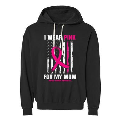 I Wear Pink For My Mom Breast Cancer Awareness American Flag Garment-Dyed Fleece Hoodie