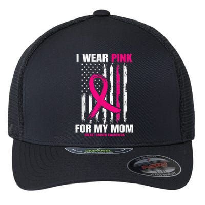 I Wear Pink For My Mom Breast Cancer Awareness American Flag Flexfit Unipanel Trucker Cap