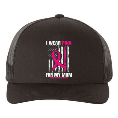 I Wear Pink For My Mom Breast Cancer Awareness American Flag Yupoong Adult 5-Panel Trucker Hat