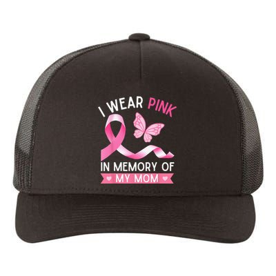 I Wear Pink In Memory Of My Mom Breast Cancer Awareness Yupoong Adult 5-Panel Trucker Hat