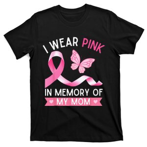 I Wear Pink In Memory Of My Mom Breast Cancer Awareness T-Shirt