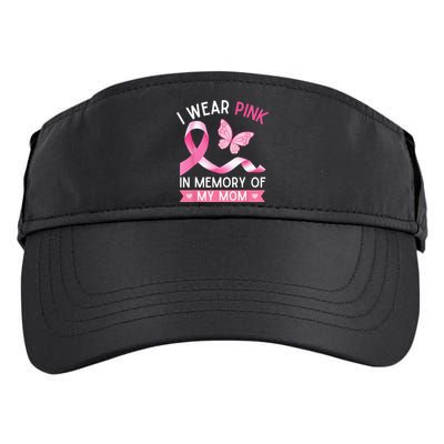 I Wear Pink In Memory Of My Mom Breast Cancer Awareness Adult Drive Performance Visor