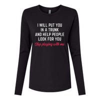 I Will Put You In A Trunk And Help People Look For You Funny Womens Cotton Relaxed Long Sleeve T-Shirt