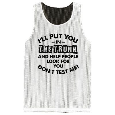 I Will Put You In A Trunk And Help People Look For You Mesh Reversible Basketball Jersey Tank