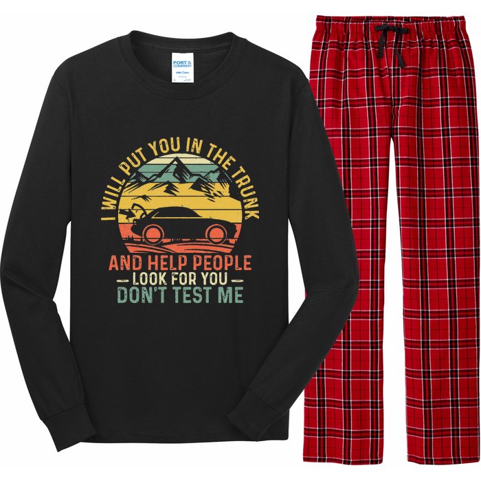 I Will Put You In The Trunk And Help People Funny Saying Long Sleeve Pajama Set