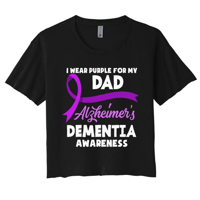 I Wear Purple For My Dad Alzheimers Dementia Awareness Women's Crop Top Tee