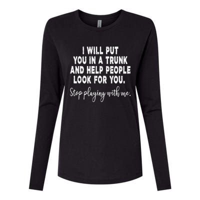 I Will Put You In The Trunk And Help People Look For Womens Cotton Relaxed Long Sleeve T-Shirt