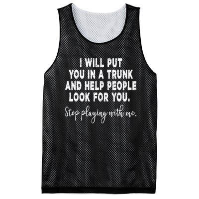 I Will Put You In The Trunk And Help People Look For Mesh Reversible Basketball Jersey Tank