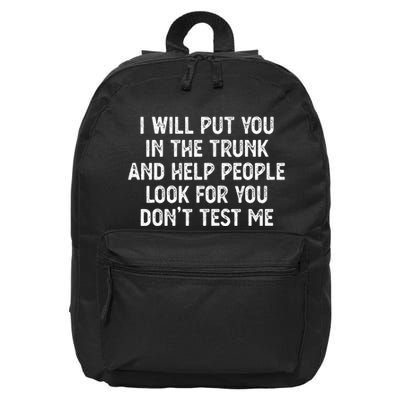 I Will Put You In The Trunk 16 in Basic Backpack