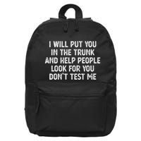 I Will Put You In The Trunk 16 in Basic Backpack