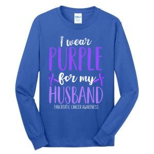 I Wear Purple For My Husband Pancreatic Cancer Awareness Meaningful Gift Tall Long Sleeve T-Shirt