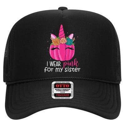 I Wear Pink For My Sister Breast Cancer Awareness Pumpkin Unicorn High Crown Mesh Back Trucker Hat