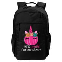 I Wear Pink For My Sister Breast Cancer Awareness Pumpkin Unicorn Daily Commute Backpack