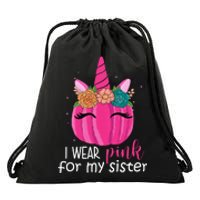 I Wear Pink For My Sister Breast Cancer Awareness Pumpkin Unicorn Drawstring Bag