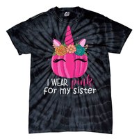 I Wear Pink For My Sister Breast Cancer Awareness Pumpkin Unicorn Tie-Dye T-Shirt