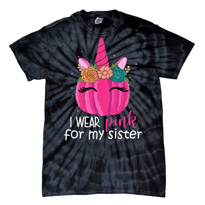 I Wear Pink For My Sister Breast Cancer Awareness Pumpkin Unicorn Tie-Dye T-Shirt