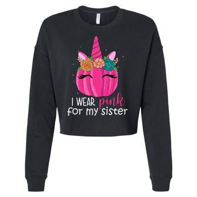 I Wear Pink For My Sister Breast Cancer Awareness Pumpkin Unicorn Cropped Pullover Crew