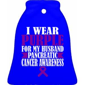 I Wear Purple For My Husband Pancreatic Cancer Awareness Gift Ceramic Bell Ornament