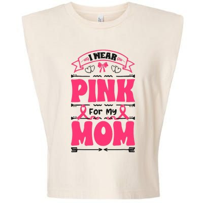 I Wear Pink For My Mom Support Breast Cancer Awareness Garment-Dyed Women's Muscle Tee