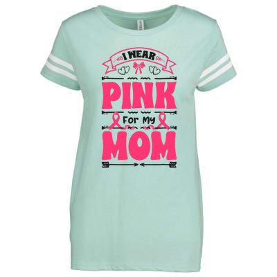 I Wear Pink For My Mom Support Breast Cancer Awareness Enza Ladies Jersey Football T-Shirt