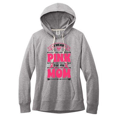 I Wear Pink For My Mom Support Breast Cancer Awareness Women's Fleece Hoodie