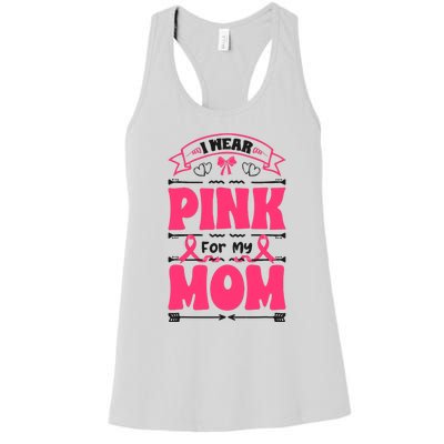 I Wear Pink For My Mom Support Breast Cancer Awareness Women's Racerback Tank