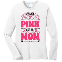 I Wear Pink For My Mom Support Breast Cancer Awareness Ladies Long Sleeve Shirt