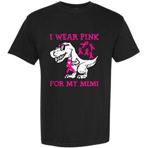 I Wear Pink For My Mimi Breast Cancer Awareness T Rex Dino Garment-Dyed Heavyweight T-Shirt