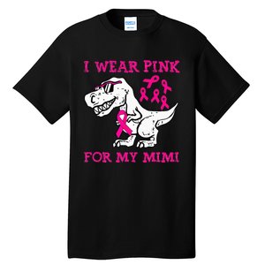 I Wear Pink For My Mimi Breast Cancer Awareness T Rex Dino Tall T-Shirt