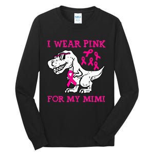 I Wear Pink For My Mimi Breast Cancer Awareness T Rex Dino Tall Long Sleeve T-Shirt