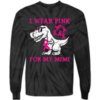 I Wear Pink For My Mimi Breast Cancer Awareness T Rex Dino Tie-Dye Long Sleeve Shirt