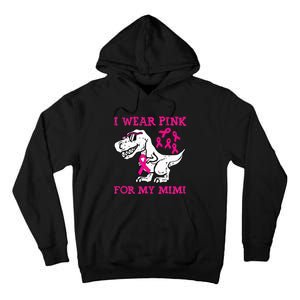 I Wear Pink For My Mimi Breast Cancer Awareness T Rex Dino Tall Hoodie