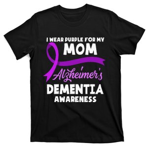 I Wear Purple For My Mom Alzheimers Dementia Awareness T-Shirt