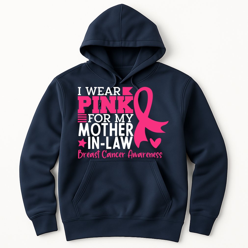 I Wear Pink For My Mother In Law Breast Cancer Awareness Hoodie