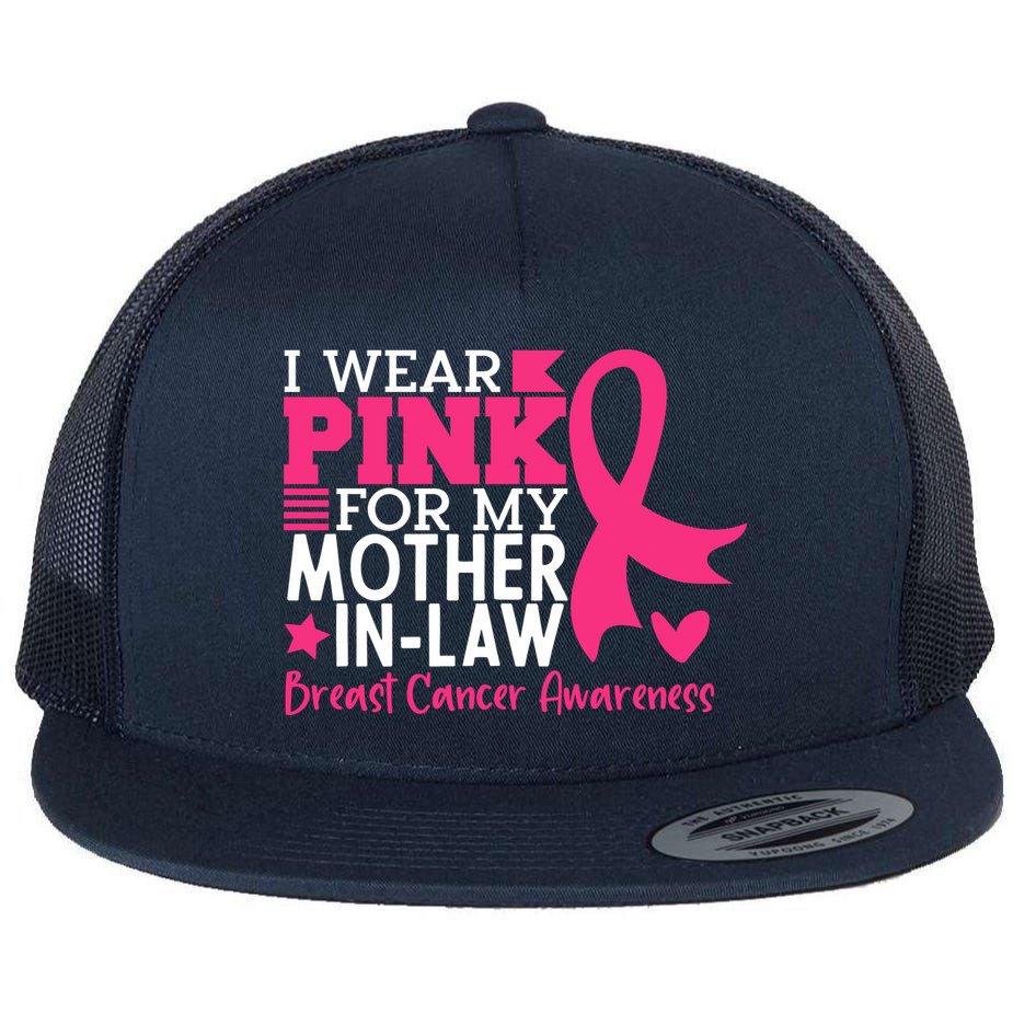 I Wear Pink For My Mother In Law Breast Cancer Awareness Flat Bill Trucker Hat