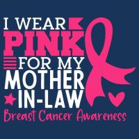 I Wear Pink For My Mother In Law Breast Cancer Awareness Flat Bill Trucker Hat