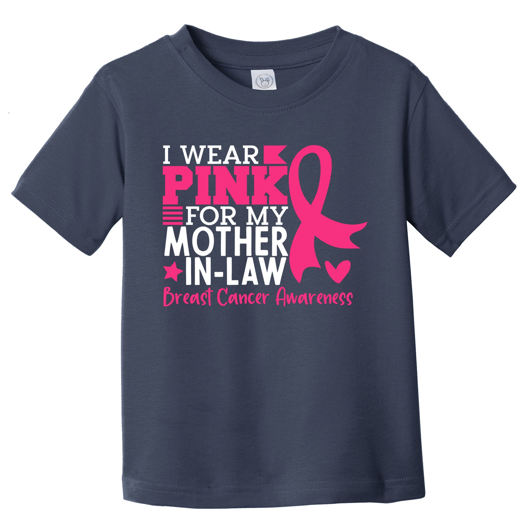 I Wear Pink For My Mother In Law Breast Cancer Awareness Toddler T-Shirt