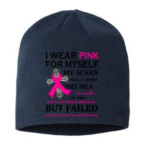 I Wear Pink For Myself My Scars Tell A Story Breast Cancer Sustainable Beanie