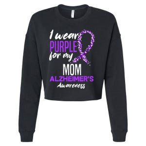 I Wear Purple For My Mom Dementia Alzheimers Awareness Cropped Pullover Crew