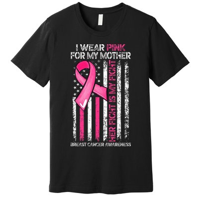 I Wear Pink For My Mother Breast Cancer Ribbon American Flag Premium T-Shirt