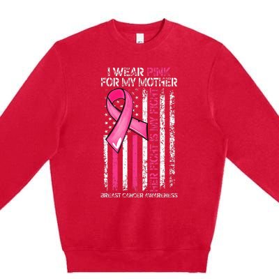 I Wear Pink For My Mother Breast Cancer Ribbon American Flag Premium Crewneck Sweatshirt