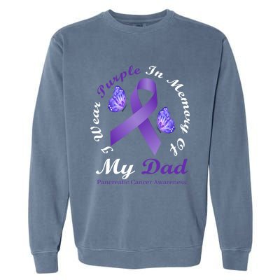 I Wear Purple In Memory Of My Dad Pancreatic Cancer Gift Garment-Dyed Sweatshirt