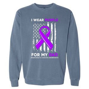 I Wear Purple For My Dad Father Pancreatic Cancer Awareness Garment-Dyed Sweatshirt