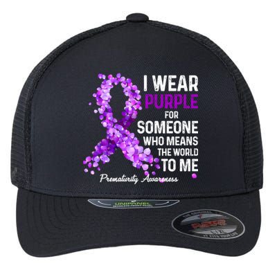 I Wear Purple For Someone Special Prematurity Awareness Gift Flexfit Unipanel Trucker Cap