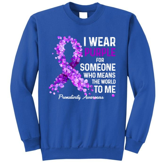 I Wear Purple For Someone Special Prematurity Awareness Gift Sweatshirt